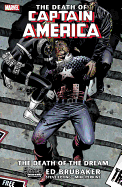 Captain America: The Death Of Captain America Volume 1 - The Death Of The Dream