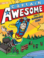 Captain Awesome Goes to Superhero Camp