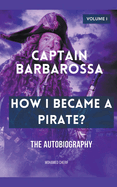 Captain Barbarossa: How I Became A Pirate?