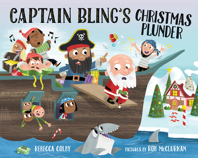 Captain Bling's Christmas Plunder - Colby, Rebecca