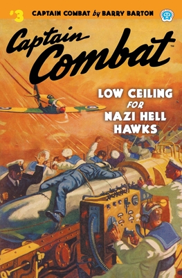 Captain Combat #3: Low Ceiling For Nazi Hell Hawks - Barton, Barry, and Bowen, Robert Sidney