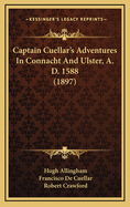 Captain Cuellar's Adventures in Connacht and Ulster, A. D. 1588 (1897)