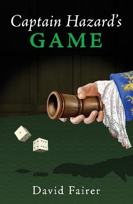 Captain Hazard's Game: A Mystery of Queen Anne's London - Fairer, David