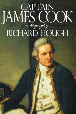 Captain James Cook: A Biography - Hough, Richard