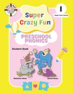 Captain Matt's Super Crazy Fun Preschool Phonics 1: Student Book