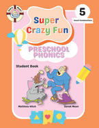 Captain Matt's Super Crazy Fun Preschool Phonics 5: Student Book