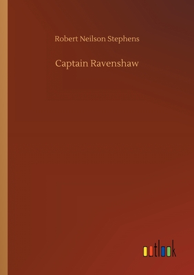 Captain Ravenshaw - Stephens, Robert Neilson