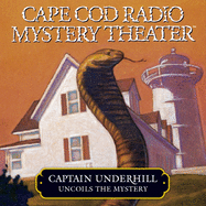 Captain Underhill Uncoils the Mystery: The Cobra in the Kindergarten and the Whirlpool: The Cobra in the Kindergarten and the Whirlpool