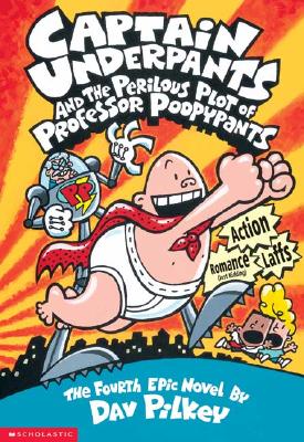 Captain Underpants and the Perilous Plot of Professor Poopypants (Captain Underpants #4) - Pilkey, Dav