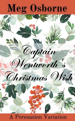 Captain Wentworth's Christmas Wish - Osborne, Meg