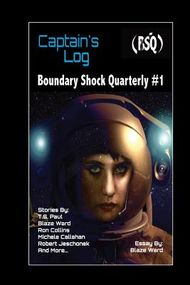 Captain's Log: Boundary Shock Quarterly #1 - Ward, Blaze, and Anderson, Charles Eugene, and Cutter, Leah