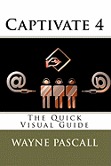 Captivate 4: The Quick Visual Guide