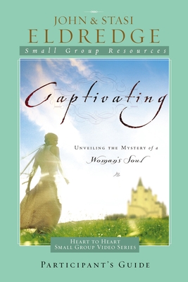 Captivating Heart to Heart Participant's Guide Softcover - Eldredge, John