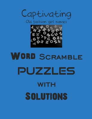 Captivating Old fashion girl names Word Scramble puzzles with Solutions: word scramble puzzles - Depace'