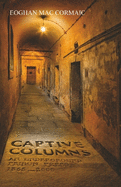 Captive Columns: An Underground Prison Press 1865 - 2000