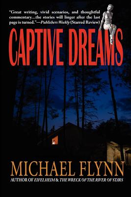 Captive Dreams - Flynn, Michael, MRACOG