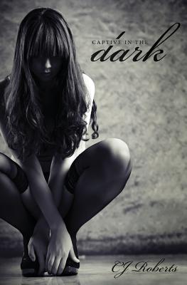 Captive in the Dark: The Dark Duet - Roberts, Cj