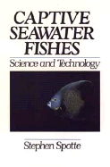 Captive Seawater Fishes: Science and Technology