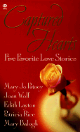 Captured Hearts: Five Favorite Love Stories - Putney, Mary Jo, and Balogh, Mary, and Wolf, Joan