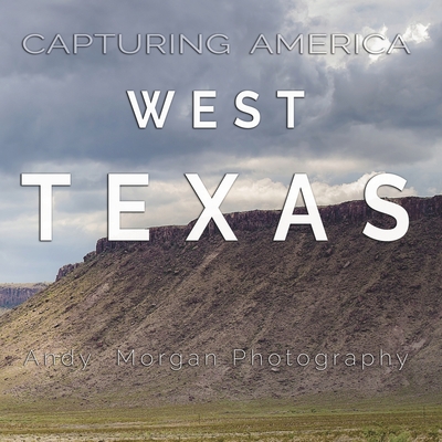 Capturing America - West Texas - Morgan, Andy