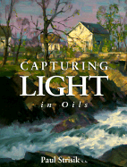 Capturing Light in Oils - Strisik, Paul
