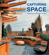 Capturing Space: Dramatic Ideas for Reshaping Your Home