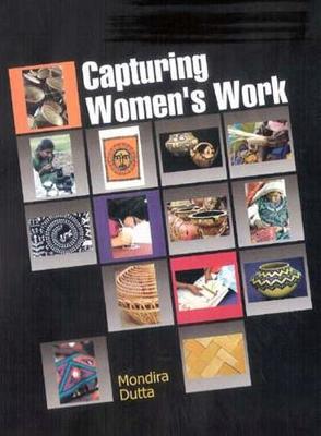 Capturing Women's Work - Dutta, Mondira