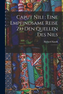 Caput Nili: eine empfindsame Reise zu den Quellen des Nils: 2