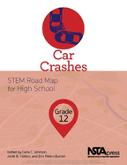 Car Crashes: STEM Road Map for High School, Grade 12