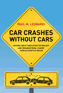 Car Crashes Without Cars: Lessons about Simulation Technology and Organizational Change from Automotive Design