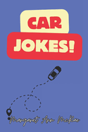 Car Jokes: The Most Ridiculous Automobile Jokes Ever!
