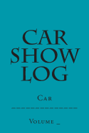 Car Show Log: Single Car Teal Cover
