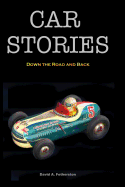 Car Stories: Down the Road and Back