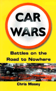 Car Wars: Battles on the Road to Nowhere