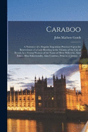 Caraboo: A Narrative of a Singular Imposition Practised Upon the Benevolence of a Lady Residing in the Vicinity of the City of Bristol, by a Young Woman of the Name of Mary Willcocks, Alias Baker, Alias Bakerstendht, Alias Caraboo, Princess of Javasu; Il