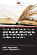 Caractrisation de l'acier sous taux de dformation quasi statique pour une poutre pare-chocs