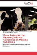 Caracterizacin de Microorganismos Causantes de Mastitis Subclnica