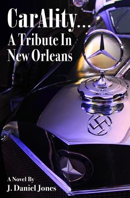 CarAlity... A Tribute In New Orleans - Kraman, John (Foreword by), and Jones, J Daniel