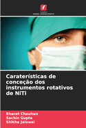 Carater?sticas de conce??o dos instrumentos rotativos de NiTi