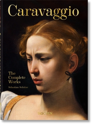 Caravaggio. The Complete Works. 40th Ed. - Schtze, Sebastian