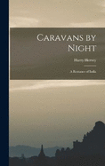 Caravans by Night: A Romance of India