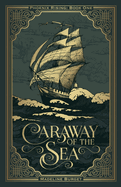 Caraway of the Sea: A grim-cozy pirate fantasy featuring an asexual female main character