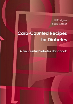 Carb-Counted Recipes for Diabetes - Walker, Rosie, and Rodgers, Jill