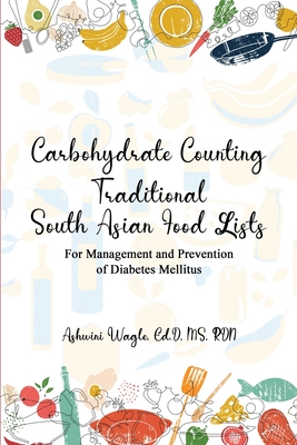 Carbohydrate Counting: For Management and Prevention of Diabetes Mellitus - Rdn, Ashwini Wagle Ed D, Ms.