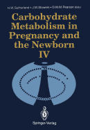 Carbohydrate Metabolism in Pregnancy and the Newborn - IV