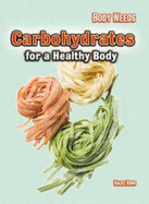 Carbohydrates for a Healthy Body - King, Hazel