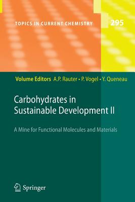 Carbohydrates in Sustainable Development II - Rauter, Amlia P (Editor), and Vogel, Pierre (Editor), and Queneau, Yves (Editor)