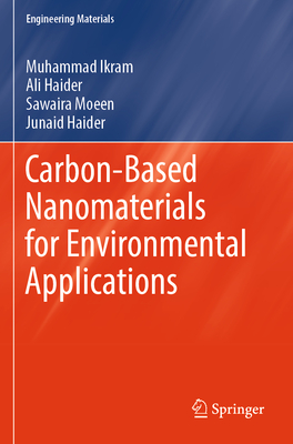 Carbon-Based Nanomaterials for Environmental Applications - Ikram, Muhammad, and Haider, Ali, and Moeen, Sawaira