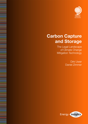 Carbon Capture and Storage: The Legal Landscape of Climate Change Mitigation Technology - Uwer, Dirk, and Zimmer, Daniel