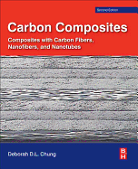 Carbon Composites: Composites with Carbon Fibers, Nanofibers, and Nanotubes